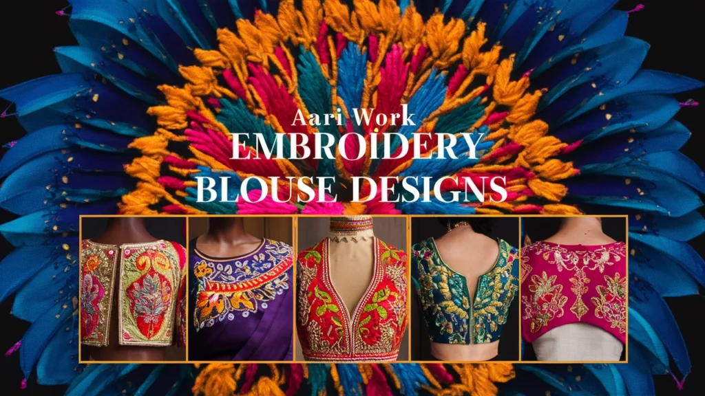 Aari Work Embroidery Blouse Designs